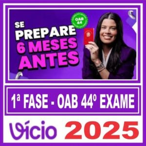 OAB 1ª Fase do 44ª Exame (Método VDE – 180 dias) Vicio