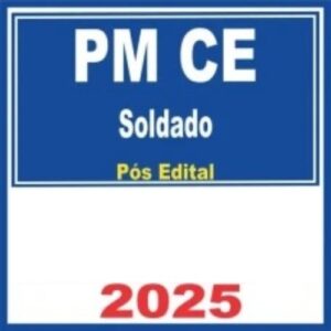 PM CE (Soldado) Pacote 2025 - PÓS EDITAL E