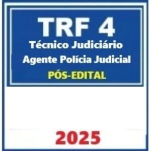 TRF 4ª Região (Técnico Judiciário - Agente da Polícia Judicial) - PÓS EDITAL E