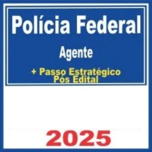 Polícia Federal (Agente de Polícia) Pacote – 2025 (Pós-Edital) E
